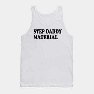 step daddy material Tank Top